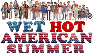 Wet Hot American Summer