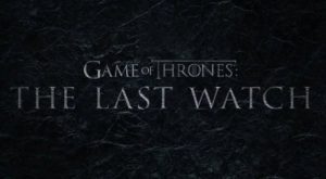Game of Thrones The Last Watch