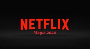 Netflix Mayıs 2020