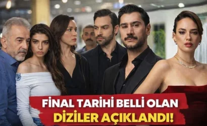 Final Tarihi Belli Olan Diziler Açıklandı!