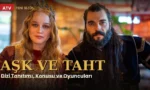 Aşk ve Taht Dizisi
