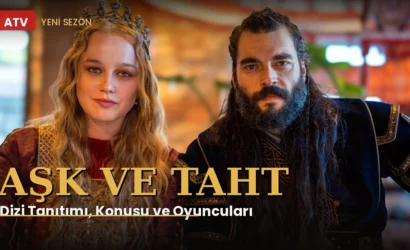 Aşk ve Taht Dizisi