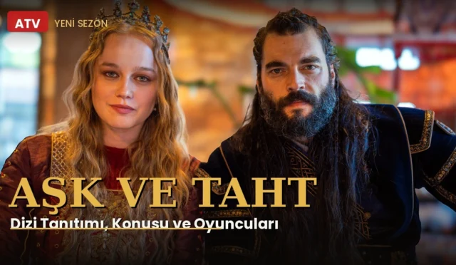 Aşk ve Taht Dizisi