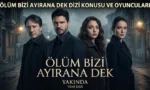 Ölüm Bizi Ayırana Dek Dizi Konusu ve Oyuncuları